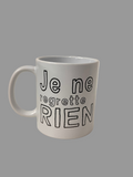 Tasse je ne regrette- black & white